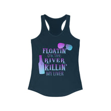 Load image into Gallery viewer, Floatin Down The River Killing My Liver, Women's Racerback Tank
