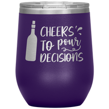 Load image into Gallery viewer, Cheers To Pour Decisions, Wine Tumbler