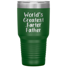 Load image into Gallery viewer, World's Greatest Farter Father, 30oz Tumbler