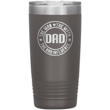 Load image into Gallery viewer, Dad, The Man The Myth The Legend, 20oz Tumbler