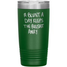 Load image into Gallery viewer, A Blunt A Day Keeps The Bullshit Away, 20oz Tumbler
