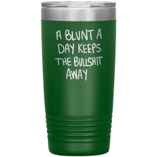 Load image into Gallery viewer, A Blunt A Day Keeps The Bullshit Away, 20oz Tumbler