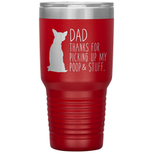 Load image into Gallery viewer, Chihuahua, Dad Thanks For Picking Up My Poop, 30oz Tumbler