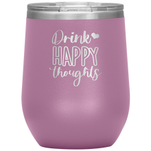 Load image into Gallery viewer, Drink Happy Thoughts, Wine Tumbler