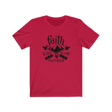 Load image into Gallery viewer, Faith Can Move Mountains, Unisex Tee