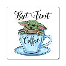 Load image into Gallery viewer, But First Coffee Yoda Magnet