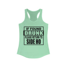 Load image into Gallery viewer, If Found Drunk, Please Return To Side Ho, Womens Racerback Tank