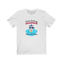 Load image into Gallery viewer, Let Me Check My GIVEASHITMETER, Unisex Tee