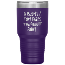 Load image into Gallery viewer, A Blunt A Day Keeps The Bullshit Away, 30oz Tumbler
