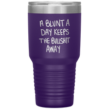 Load image into Gallery viewer, A Blunt A Day Keeps The Bullshit Away, 30oz Tumbler
