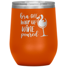 Load image into Gallery viewer, Bra Off, Hair Up, Wine Poured, Wine Tumbler