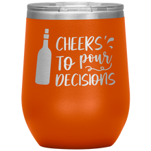 Load image into Gallery viewer, Cheers To Pour Decisions, Wine Tumbler