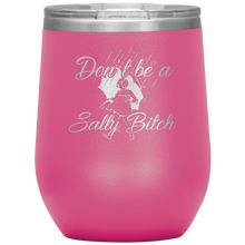 Load image into Gallery viewer, Don't Be a Salty Bitch, Wine Tumbler