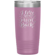Load image into Gallery viewer, I Love You To The Moon and Back, 20oz Tumbler