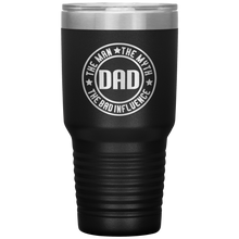 Load image into Gallery viewer, The Man The Myth The Bad Influence, 30oz Tumbler