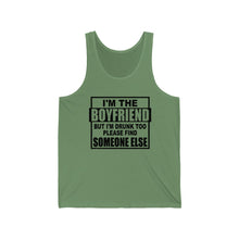 Load image into Gallery viewer, I'm The Boyfriend, But I'm Drunk too, Unisex Tank