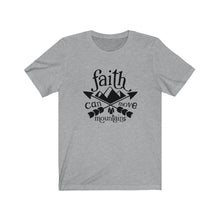 Load image into Gallery viewer, Faith Can Move Mountains, Unisex Tee