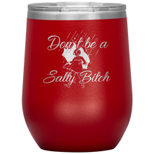Load image into Gallery viewer, Don't Be a Salty Bitch, Wine Tumbler