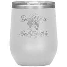 Load image into Gallery viewer, Don't Be a Salty Bitch, Wine Tumbler
