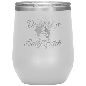 Don't Be a Salty Bitch, Wine Tumbler