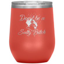 Load image into Gallery viewer, Don't Be a Salty Bitch, Wine Tumbler