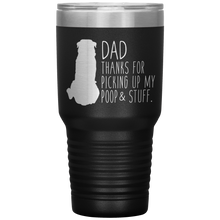 Load image into Gallery viewer, Rottweiler, Dad Thanks for Picking up My Poop! 30oz Tumbler