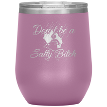 Load image into Gallery viewer, Don't Be a Salty Bitch, Wine Tumbler