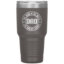 Load image into Gallery viewer, The Man The Myth The Bad Influence, 30oz Tumbler