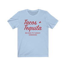 Load image into Gallery viewer, Tacos and Tequila Unisex Tee