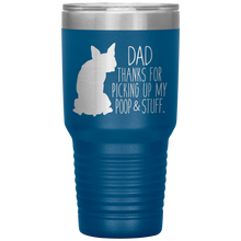 Load image into Gallery viewer, Boston Terrier, Dad Thanks For Picking Up My Poop, 30oz Tumbler