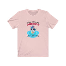 Load image into Gallery viewer, Let Me Check My GIVEASHITMETER, Unisex Tee