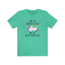Load image into Gallery viewer, I Was Like Whatever Bitches, Unisex Tee