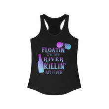 Load image into Gallery viewer, Floatin Down The River Killing My Liver, Women's Racerback Tank