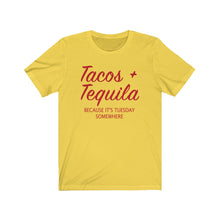 Load image into Gallery viewer, Tacos and Tequila Unisex Tee