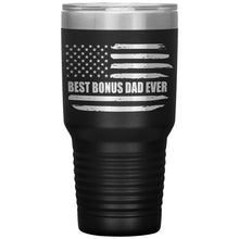 Load image into Gallery viewer, Best Bonus Dad Ever, Distressed Flag, 30oz Tumbler