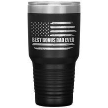 Load image into Gallery viewer, Best Bonus Dad Ever, Distressed Flag, 30oz Tumbler