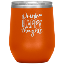 Load image into Gallery viewer, Drink Happy Thoughts, Wine Tumbler