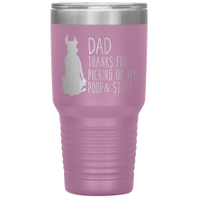 Load image into Gallery viewer, Great Dane, Dad Thanks for Picking up My Poop & Stuff 30oz Tumbler
