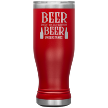 Load image into Gallery viewer, Beer Doesn't Ask Silly Questions, 20oz Boho Tumbler