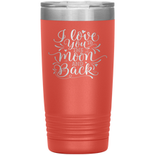 Load image into Gallery viewer, I Love You To The Moon and Back, 20oz Tumbler