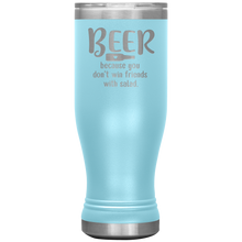 Load image into Gallery viewer, Beer Because you Don't Win Friends with Salad, 20oz Boho Tumbler