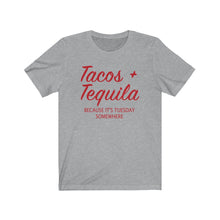 Load image into Gallery viewer, Tacos and Tequila Unisex Tee