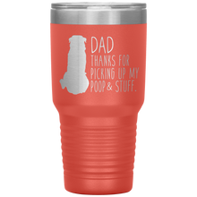 Load image into Gallery viewer, Rottweiler, Dad Thanks for Picking up My Poop! 30oz Tumbler