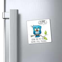 Load image into Gallery viewer, Despite the Look on My Face You're Still Talking, Funny Bird Magnet