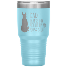 Load image into Gallery viewer, Great Dane, Dad Thanks for Picking up My Poop & Stuff 30oz Tumbler
