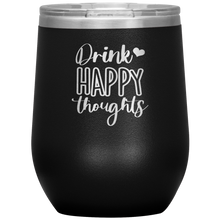 Load image into Gallery viewer, Drink Happy Thoughts, Wine Tumbler