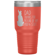 Load image into Gallery viewer, Great Dane, Dad Thanks for Picking up My Poop & Stuff 30oz Tumbler