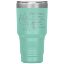 Load image into Gallery viewer, Bitch Please I'm So Fucking Fabulous Unicorn, 30 oz Tumbler