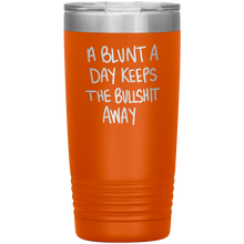 Load image into Gallery viewer, A Blunt A Day Keeps The Bullshit Away, 20oz Tumbler