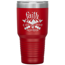Load image into Gallery viewer, Faith Can Move Mountains, 30oz Tumbler